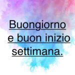 Frasi e immagini buon inizio settimana: le 25 più belle da scrivere