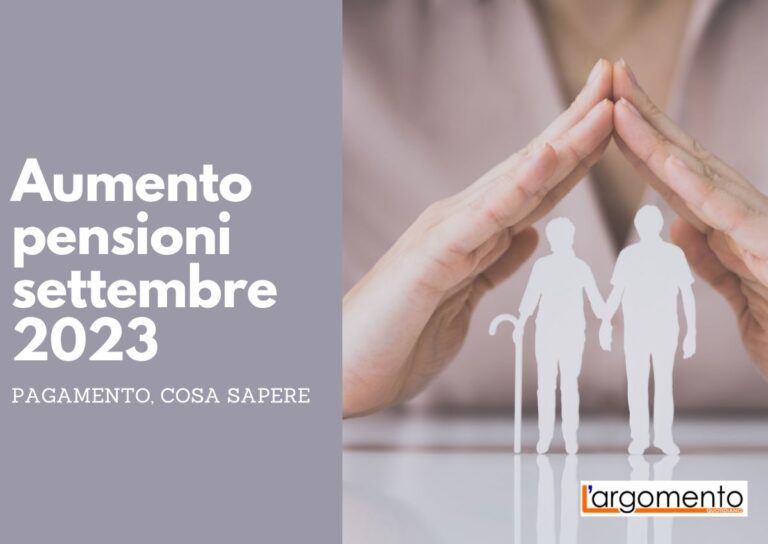 Aumento pensioni settembre 2023: ecco quando arriva il pagamento e cosa cambia