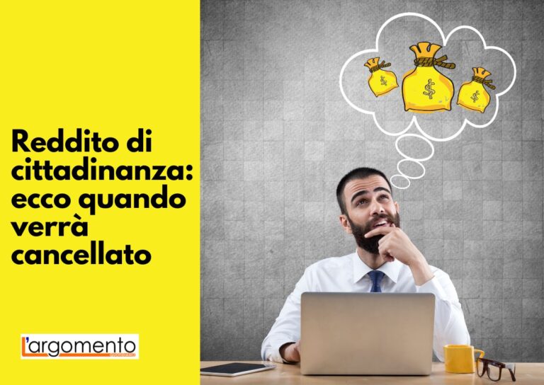 Reddito di cittadinanza: ecco quando verrà cancellato