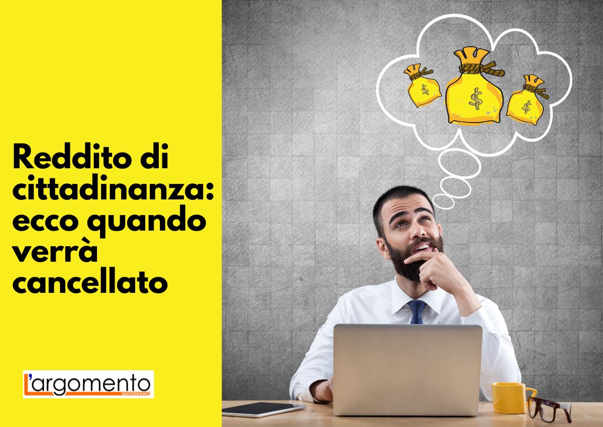 Reddito di cittadinanza: ecco quando verrà cancellato